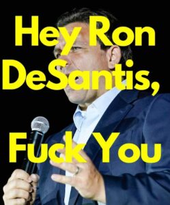 a meme that says hey ron desantis fuck you