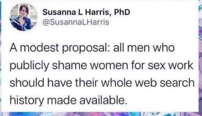 a meme about men who shame women for sex work should have their browsing history exposed