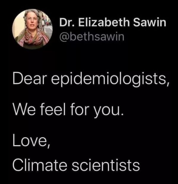 a tweet saying Dear epidemiologists, We feel for you. Love, climate scientists