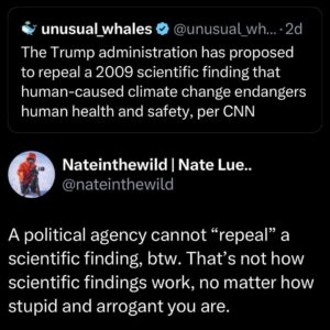 two tweets about the Trump administration repealing climate change findings and someone saying you can't repeal scientific findings no matter how stupid you are