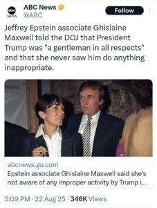screencap of a news story post from ABC News with the headline: Epstein associate Ghislaine Maxwell said she's not aware of any improper activity by Trump